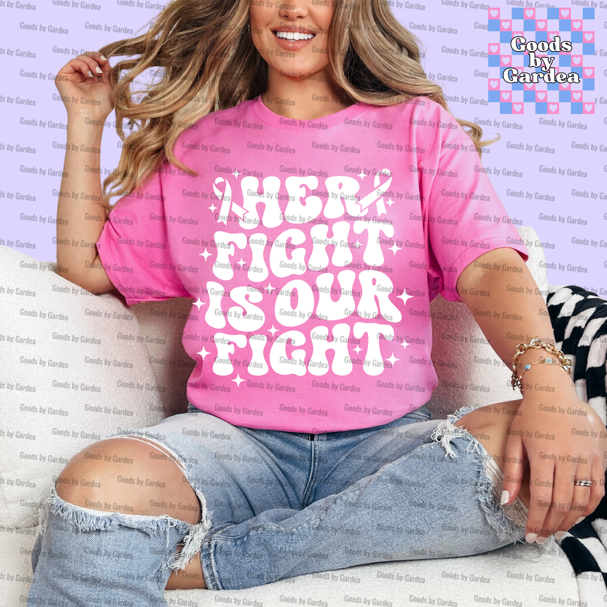 Her Fight Is Our Fight Shirt