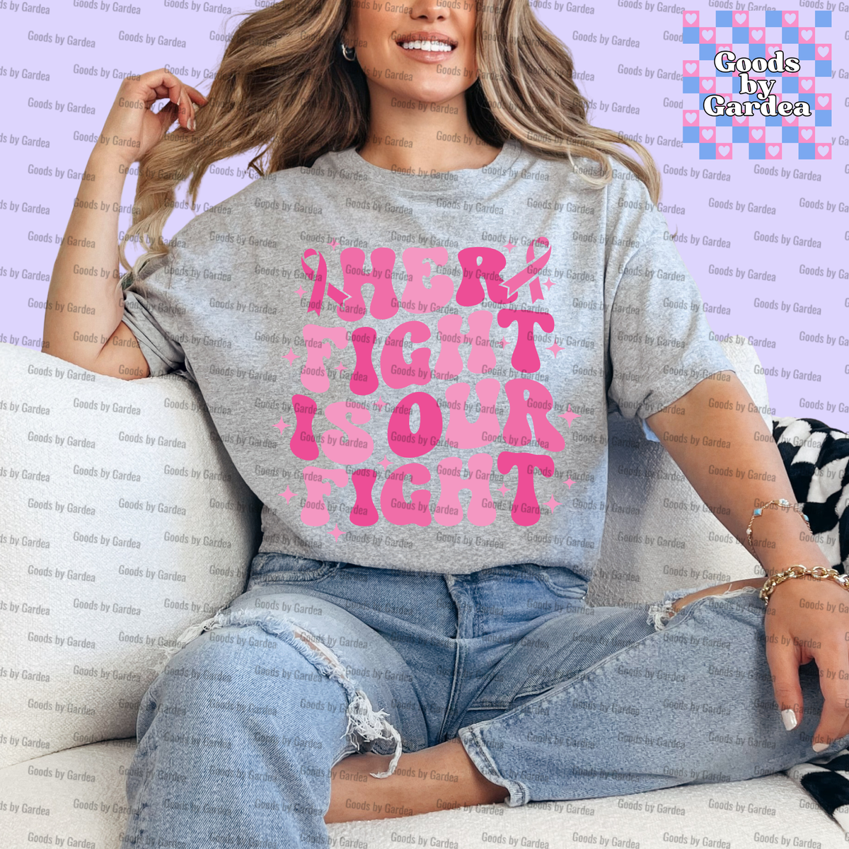 Her Fight Is Our Fight Shirt