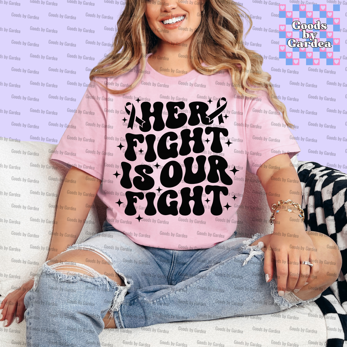 Her Fight Is Our Fight Shirt