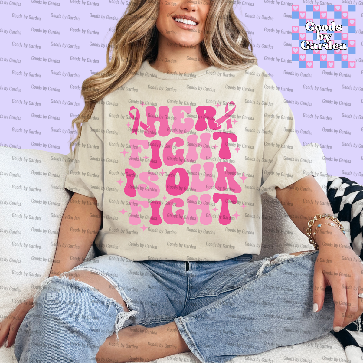 Her Fight Is Our Fight Shirt