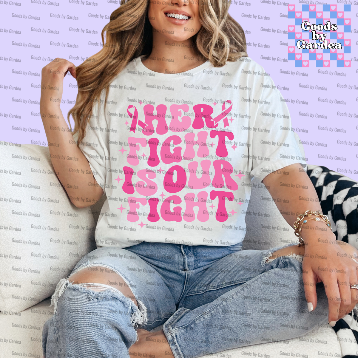 Her Fight Is Our Fight Shirt