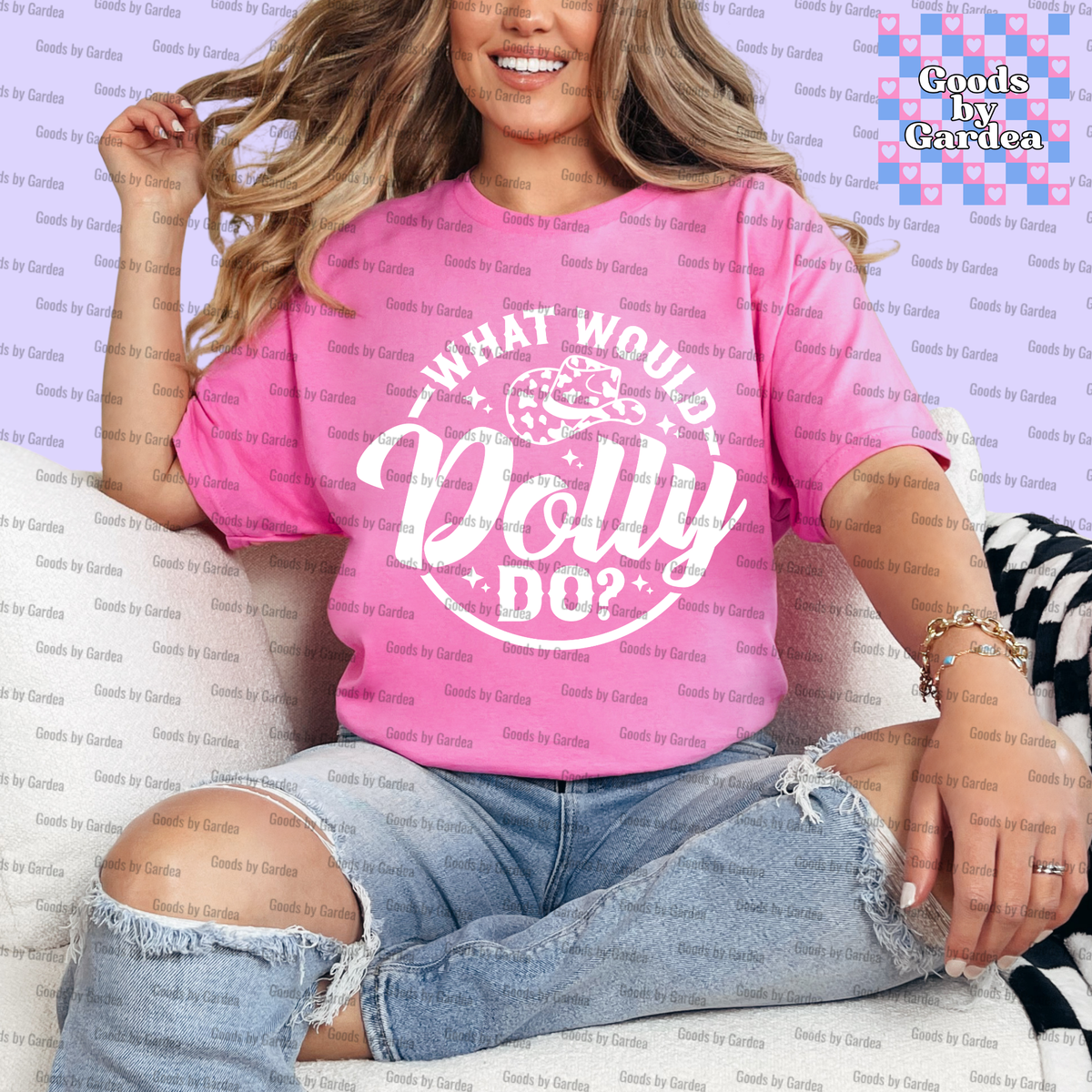 What Would Dolly Do Shirt