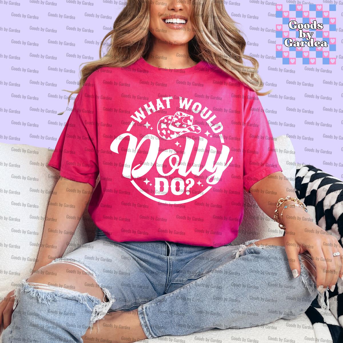 What Would Dolly Do Shirt