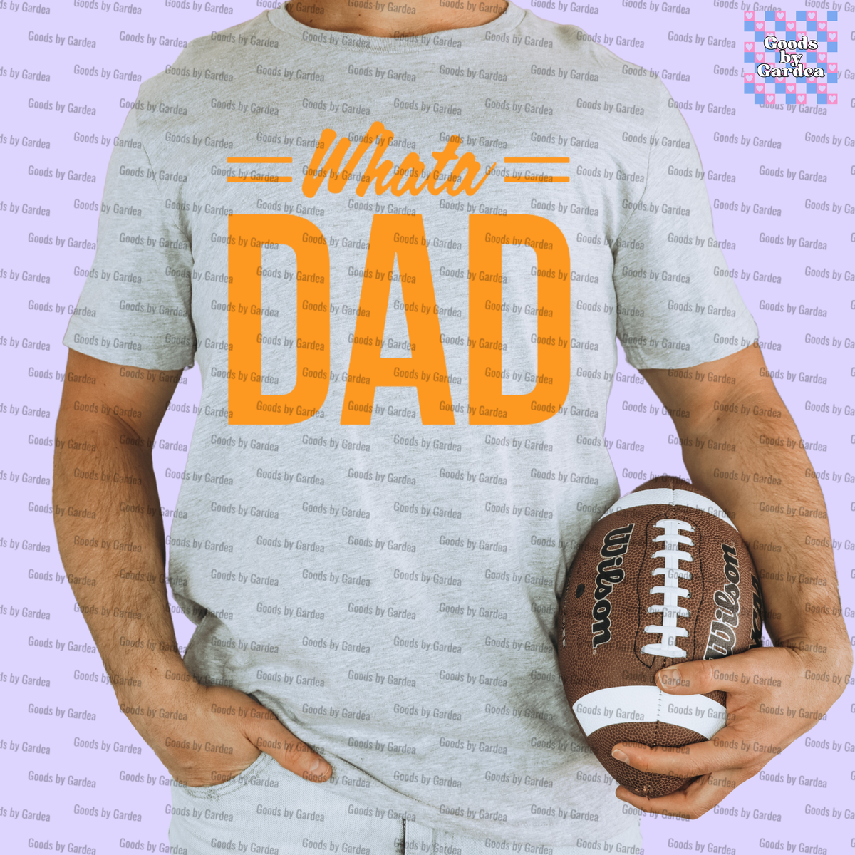 Whata Dad Shirt