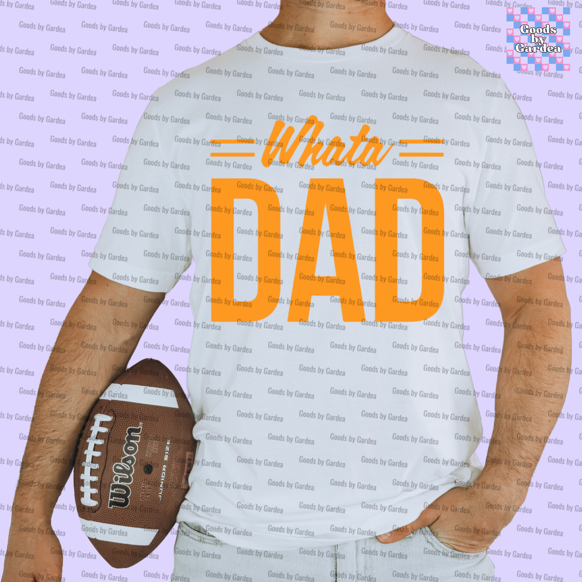 Whata Dad Shirt